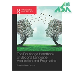 The Routledge Handbook of Second Language Acquisition and Pragmatics