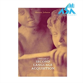 A Philosophy of Second Language Acquisition