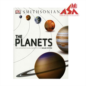The Planets: The Definitive Visual Guide to Our Solar System