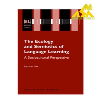 The Ecology and Semiotics of Language Learning