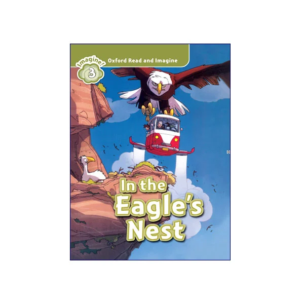 Oxford Read And Imagine 3 In The Eagles Nest