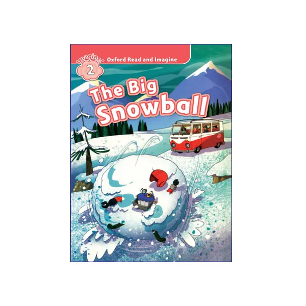  Oxford Read And Imagine 2 The Big Snowball