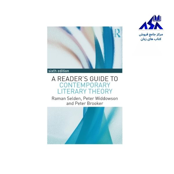 A Readers Guide to Contemporary Literary Theory 6th