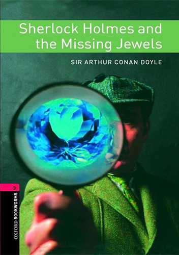 Oxford Bookworms 3 Sherlock Holmes and the Missing Jewels