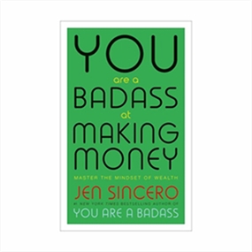 You Are a Badass at Making Money