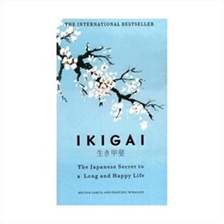 Ikigai The Japanese Secret to a Long and Happy Life