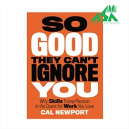 So Good They Can't Ignore You